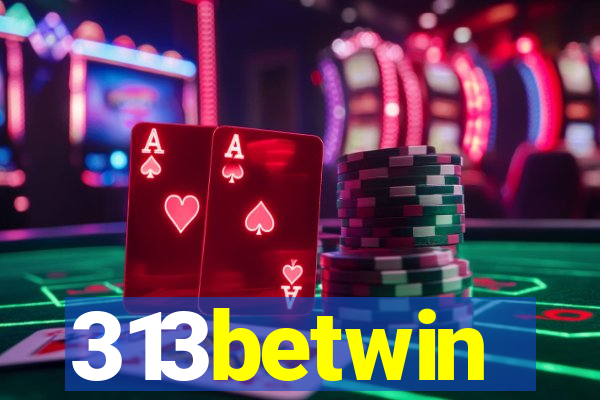 313betwin