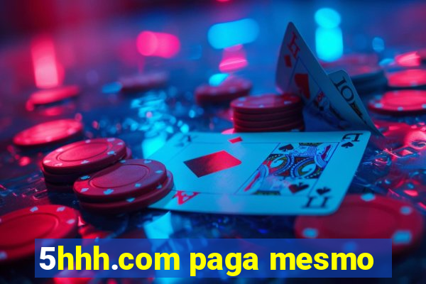 5hhh.com paga mesmo