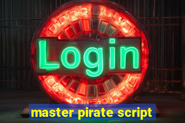 master pirate script