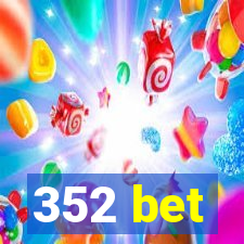 352 bet