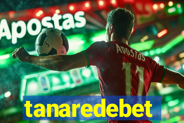 tanaredebet