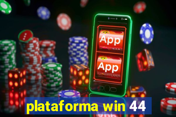 plataforma win 44