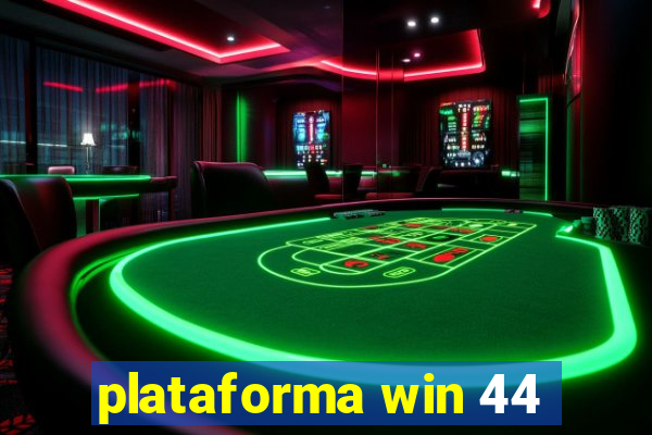 plataforma win 44