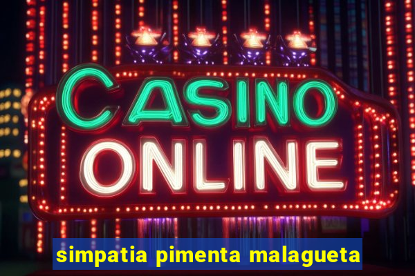 simpatia pimenta malagueta