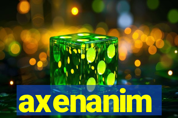axenanim