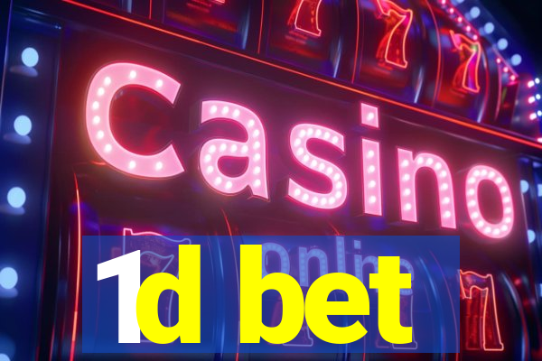1d bet