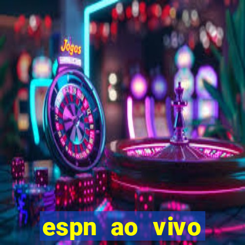 espn ao vivo online grátis