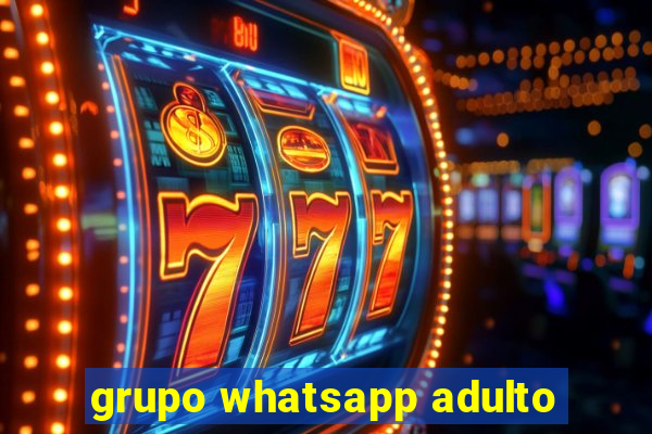 grupo whatsapp adulto