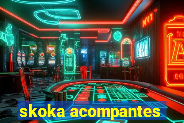 skoka acompantes