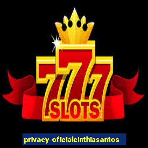 privacy oficialcinthiasantos