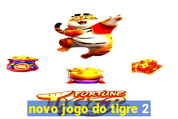 novo jogo do tigre 2