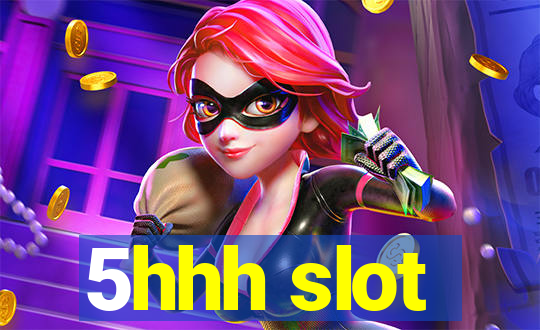 5hhh slot