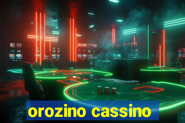 orozino cassino