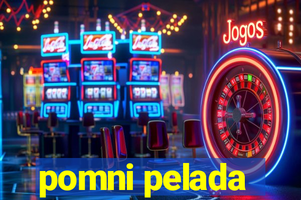 pomni pelada
