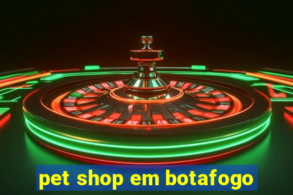 pet shop em botafogo