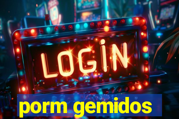 porm gemidos