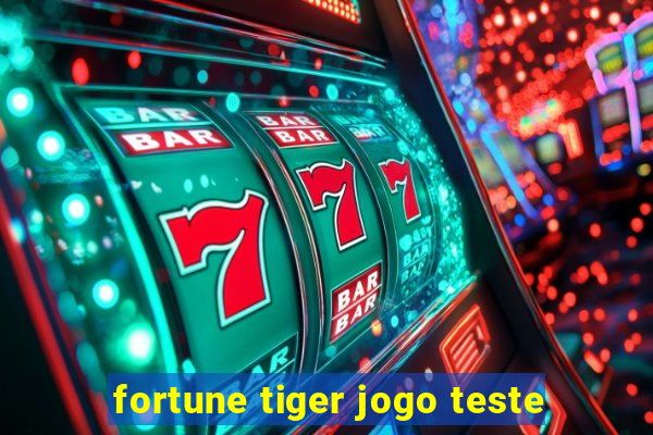 fortune tiger jogo teste