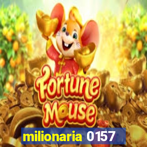 milionaria 0157