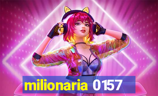 milionaria 0157
