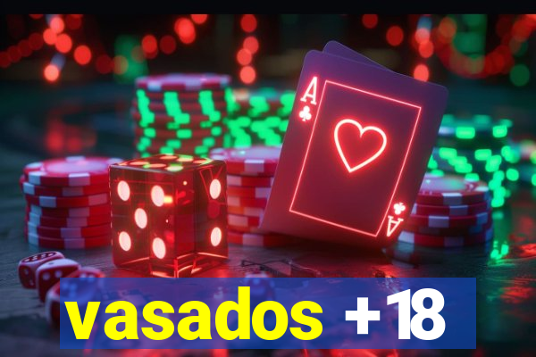 vasados +18