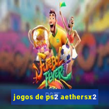 jogos de ps2 aethersx2
