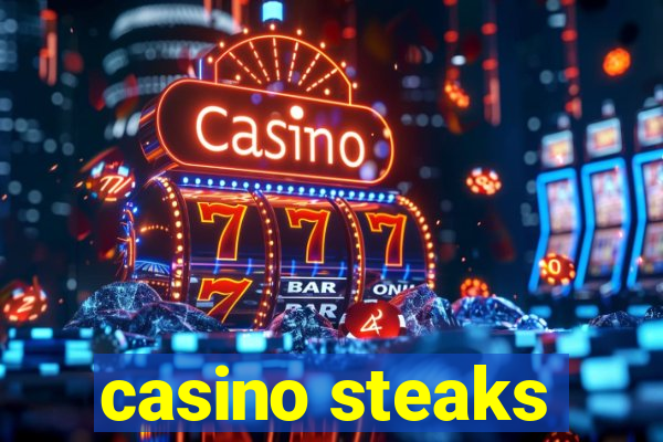 casino steaks