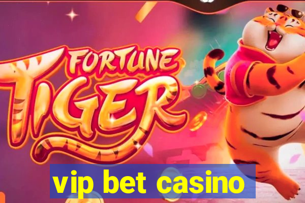 vip bet casino