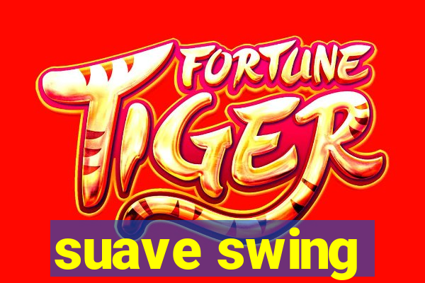suave swing
