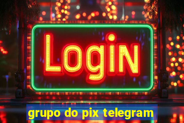 grupo do pix telegram
