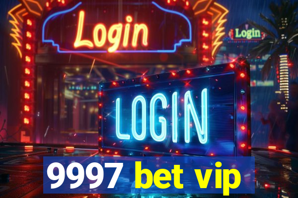9997 bet vip