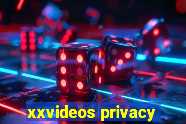 xxvideos privacy