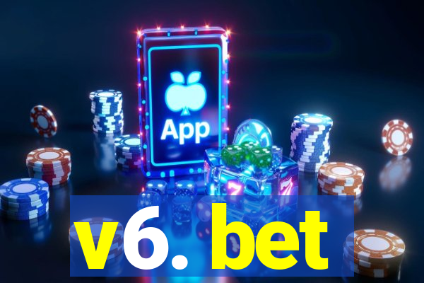 v6. bet