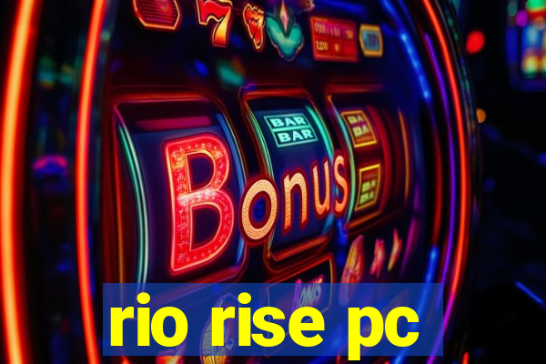 rio rise pc