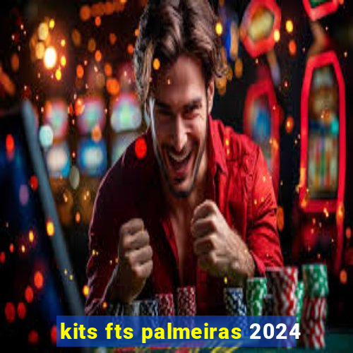 kits fts palmeiras 2024