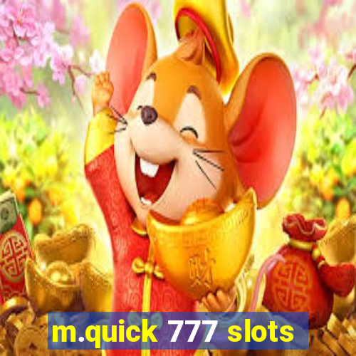m.quick 777 slots