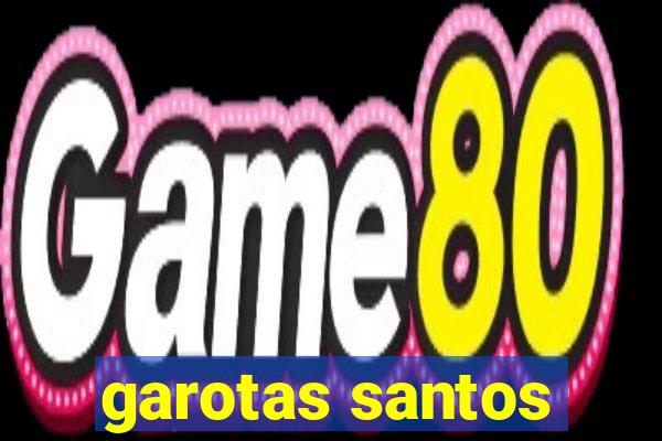 garotas santos