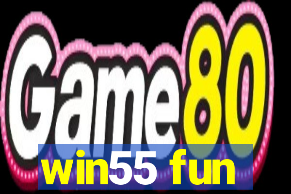win55 fun