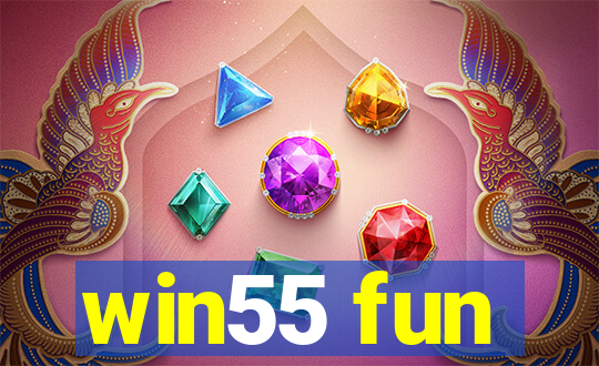 win55 fun