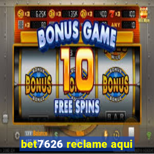 bet7626 reclame aqui