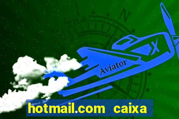 hotmail.com caixa de entrada