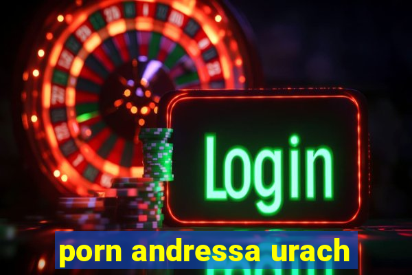 porn andressa urach