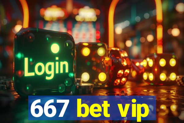 667 bet vip