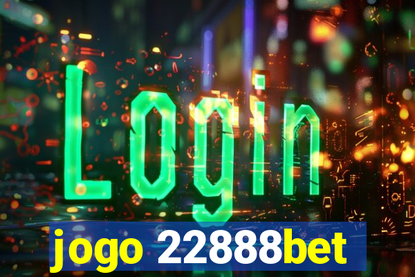 jogo 22888bet