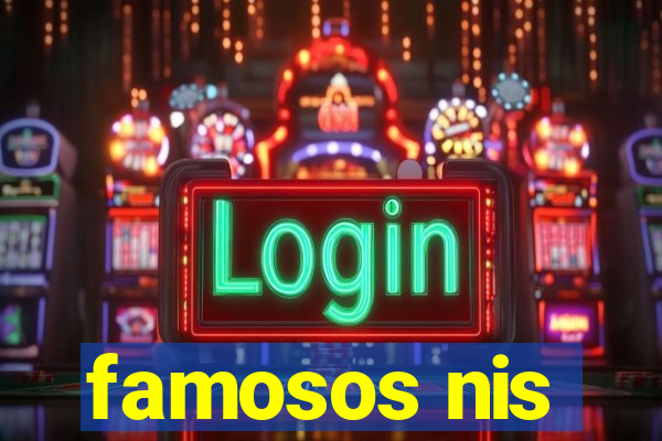 famosos nis