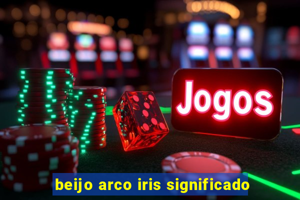 beijo arco iris significado