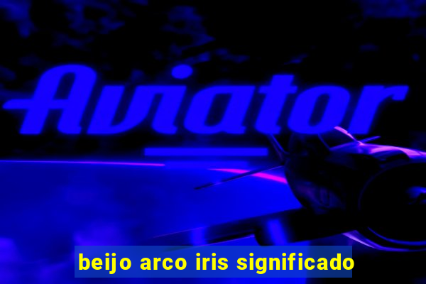 beijo arco iris significado