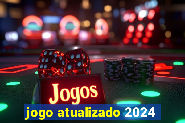 jogo atualizado 2024