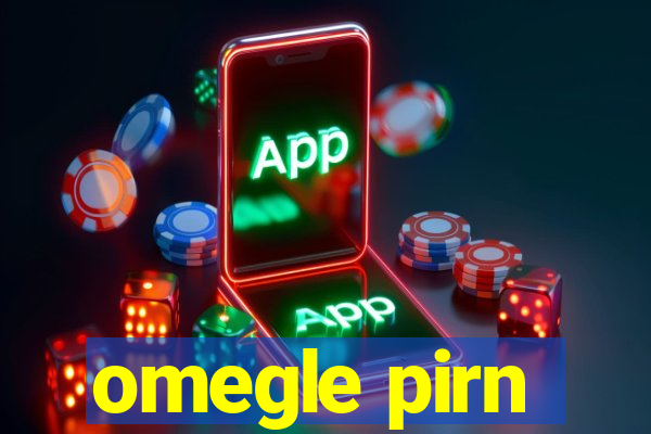 omegle pirn