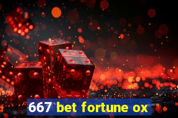 667 bet fortune ox