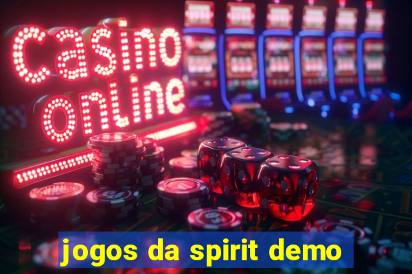 jogos da spirit demo